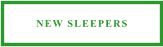 NEW SLEEPERS