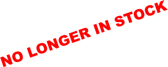 NO LONGER IN STOCK